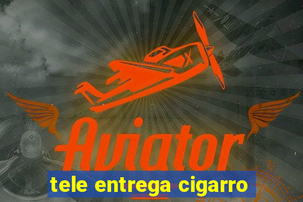 tele entrega cigarro